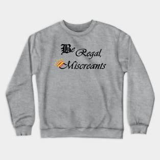 Be Regal, Miscreants - The Magicians Crewneck Sweatshirt